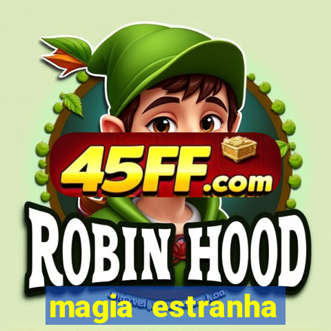 magia estranha filme completo dublado